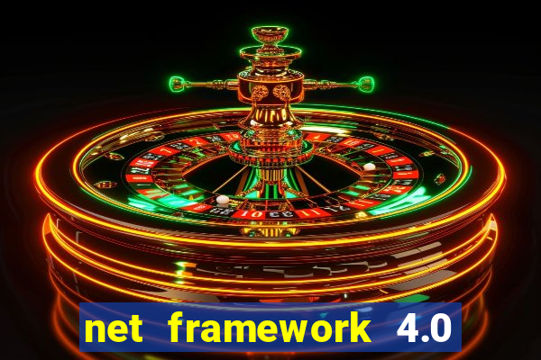 net framework 4.0 v 30319 windows 7